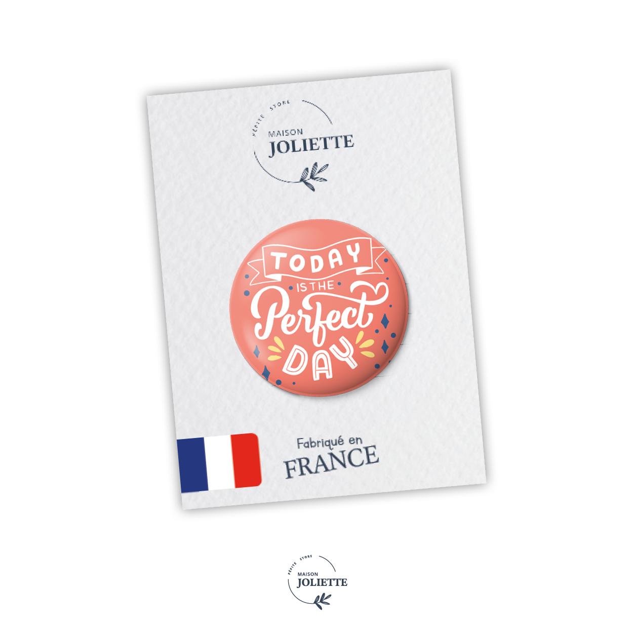Badge UN AIR DE FETE - Perfect day