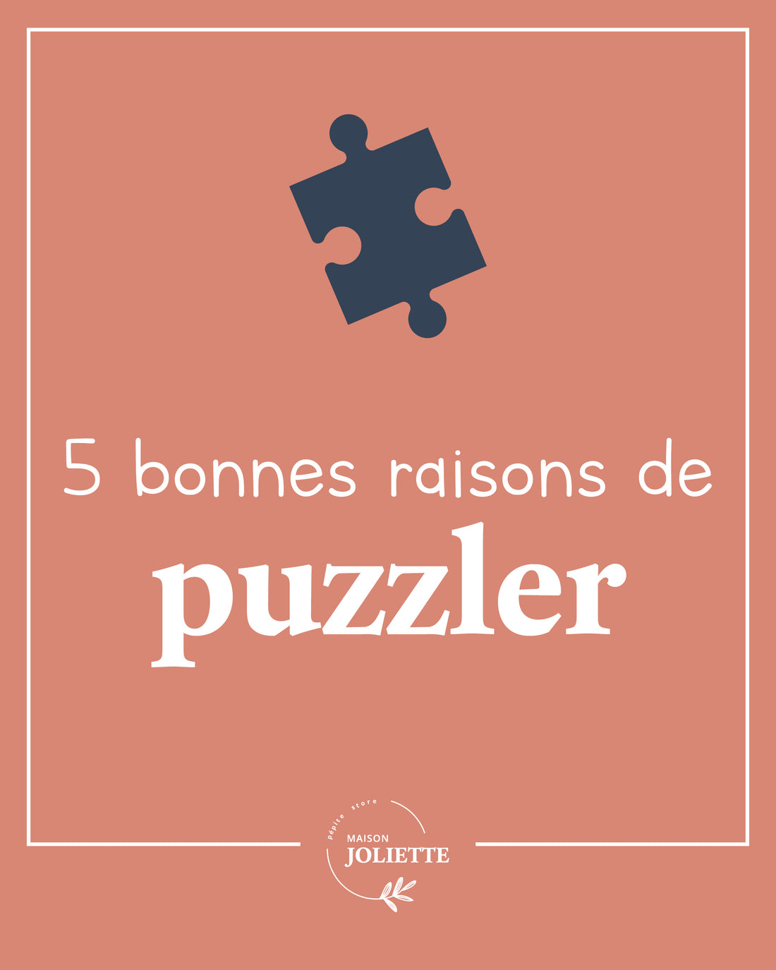 🧩 5 bonnes raisons de puzzler 🧩