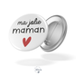 Badge LOVE - Ma jolie maman